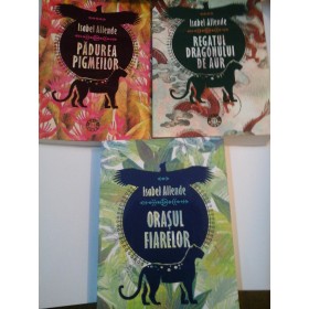 TRILOGIA: AVENTURILE ACVILEI SI JAGUARULUI - Isabel ALLENDE